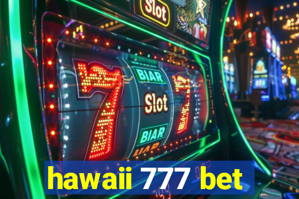 hawaii 777 bet